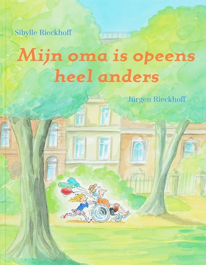 Mijn oma is opeens heel anders, S. Rieckhoff - Gebonden - 9789053415238