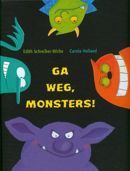 Ga weg, monsters!, E. Schreiber-Wicke - Gebonden - 9789053415344