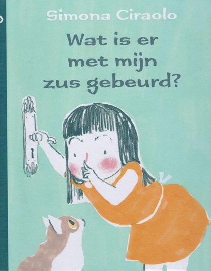 Wat is er met mijn zus gebeurd?, Simona Ciraola - Paperback - 9789053415573