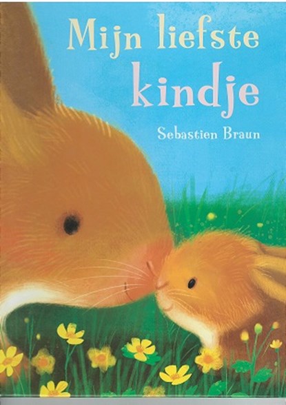 Mijn liefste kindje, Sebastien Braun - Gebonden - 9789053416624