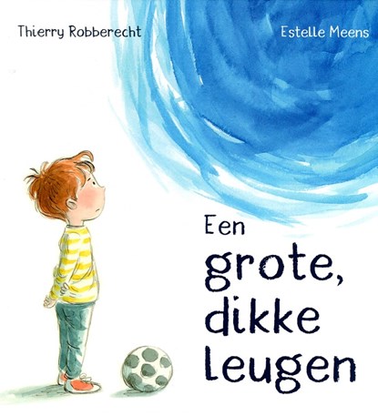Een grote dikke leugen, Thierry Robberecht - Gebonden - 9789053417256