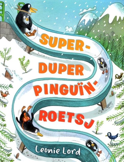 Super duper pinguïn roetsj, Leonie Lord - Gebonden - 9789053418406