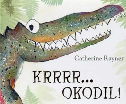 Krrrr... okodil!, Catherine Rayner - Gebonden - 9789053419762