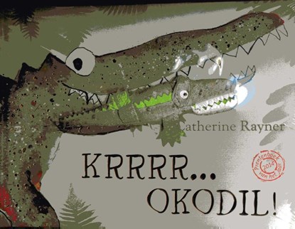 Krrrr okodil!, Catherine Rayner - Gebonden - 9789053419779
