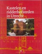 Kastelen en ridderhofsteden in Utrecht | Ben [Red.] Olde Meierink | 