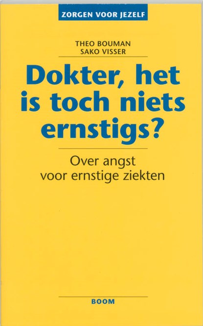 Dokter, het is toch niets ernstigs?, Theo Bouman ; Sako Visser - Paperback - 9789053520826
