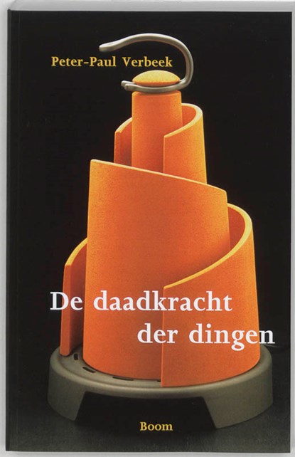 De daadkracht der dingen, Peter-Paul Verbeek - Paperback - 9789053526309