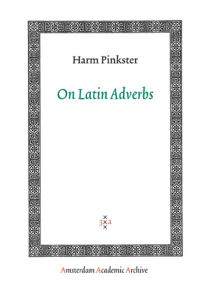 Amsterdam Academic Archive On Latin Adverbs, Harm Pinkster - Paperback - 9789053568439