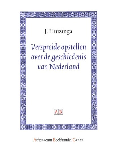 Verspreide opstellen over de geschiedenis van Nederland, Johan Huizinga - Paperback - 9789053569887