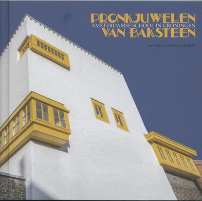 Pronkjuwelen van baksteen, Eric Bos ; Norma van der Horst - Gebonden - 9789054022893