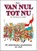 Van nul tot nu, T. Roep ; C. Loerakker - Gebonden - 9789054251927