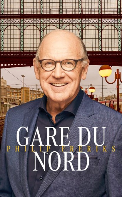 Gare du Nord, Philip Freriks - Paperback - 9789054291787