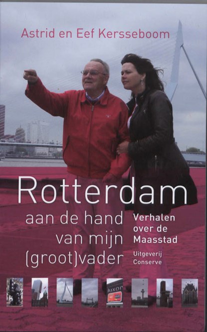 Rotterdam aan de hand van mijn (groot)vader, Astrid Kersseboom ; Eef Kersseboom - Paperback - 9789054292838