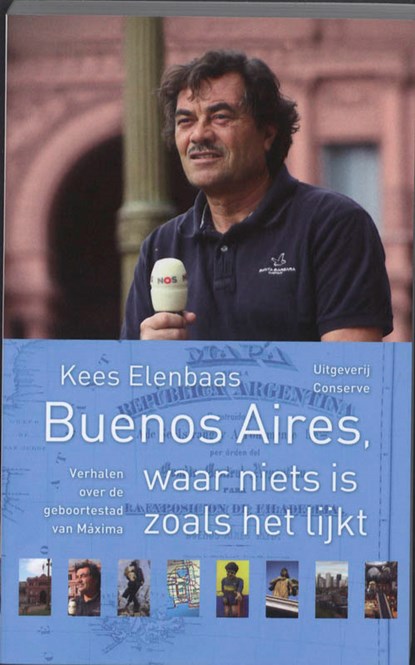 Buenos Aires waar niets is zoals het lijkt, Kees Elenbaas - Paperback - 9789054292883