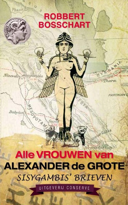 Alle vrouwen van Alexander de Grote, R. Bosschart - Paperback - 9789054293019