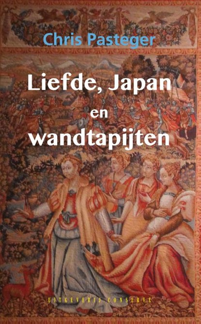 Liefde, Japan en wandtapijten, Chris Pasteger - Paperback - 9789054294795