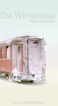 Die Winterreise | Rudy Kousbroek | 