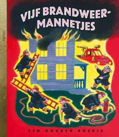 Vijf brandweermannetjes, M. Wise Brown ; E.-T. Hurd - Gebonden - 9789054449010