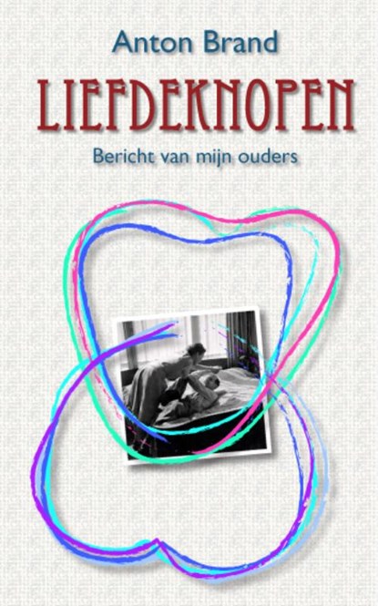 Liefdeknopen, Anton Brand - Paperback - 9789054521921