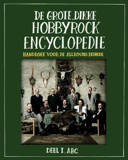 De grote, dikke hobbyrock encyclopedie 1 ABC, Stichting Hobbyrock - Gebonden - 9789054522423