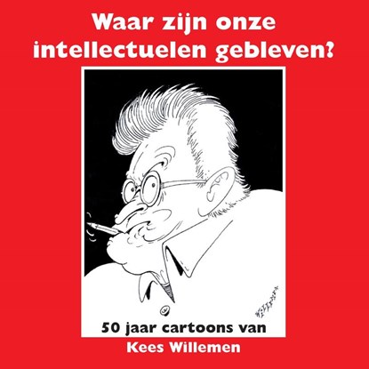 Waar zijn onze intellectuelen gebleven?, Kees Willemen ; Hans Broekhuis ; Hans Kuné - Paperback - 9789054523369