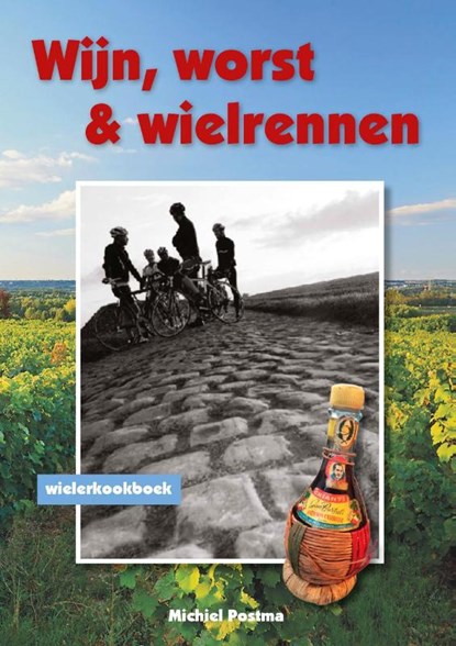 Wijn, worst en wielrennen, Michiel Postma - Paperback - 9789054523376