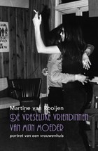 De vreselijke vriendinnen van mijn moeder | Martine van Rooijen | 
