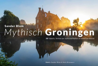 Mythisch Groningen, Sander Blom - Gebonden - 9789054523970