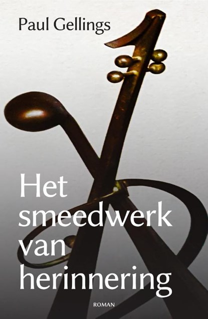 Het smeedwerk van herinnering, Paul Gellings - Paperback - 9789054524014