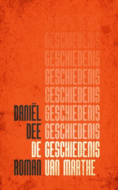 De geschiedenis van Marthe, Daniël Dee - Paperback - 9789054524052