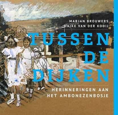 Tussen de dijken, Marjan Brouwers - Gebonden - 9789054524090