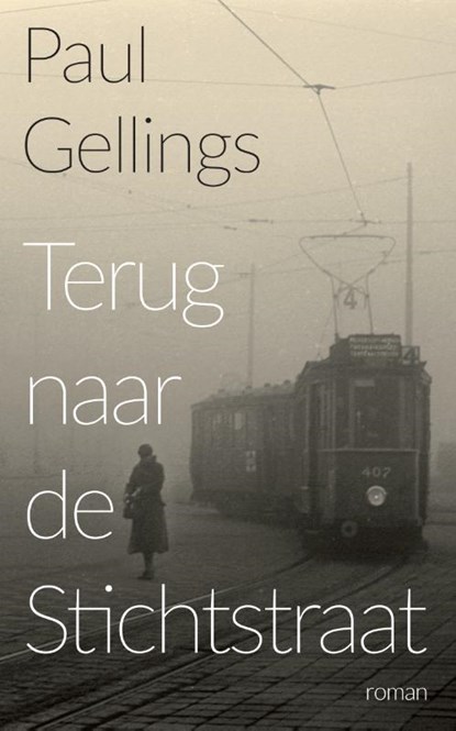 Terug naar de Stichtstraat, Paul Gellings - Paperback - 9789054524243