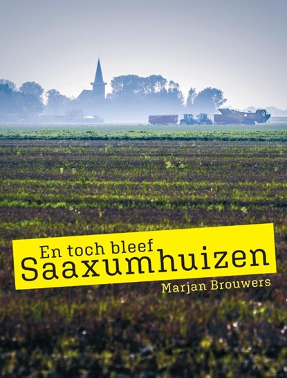 En toch bleef Saaxumhuizen, Marjan Brouwers - Paperback - 9789054524502