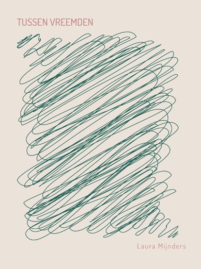 Tussen vreemden, Laura Mijnders - Paperback - 9789054524519
