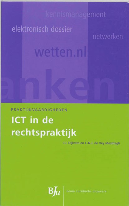 ICT in de rechtspraktijk, J.J. Dijkstra ; C.N.J. de Vey Mestdagh - Paperback - 9789054545712