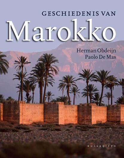 Geschiedenis van Marokko, Herman Obdeijn ; P. De Mas ; Philip Hermans - Paperback - 9789054600824
