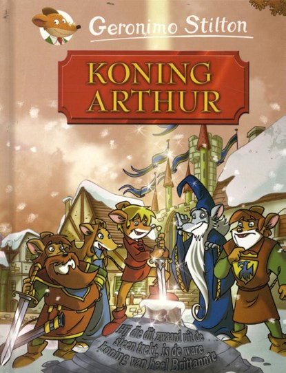 Koning Arthur, Geronimo Stilton - Gebonden - 9789054613992