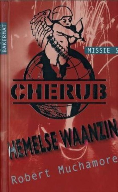 Cherub Missie 5 Hemelse Waanzin, Robert Muchamore - Gebonden - 9789054616245