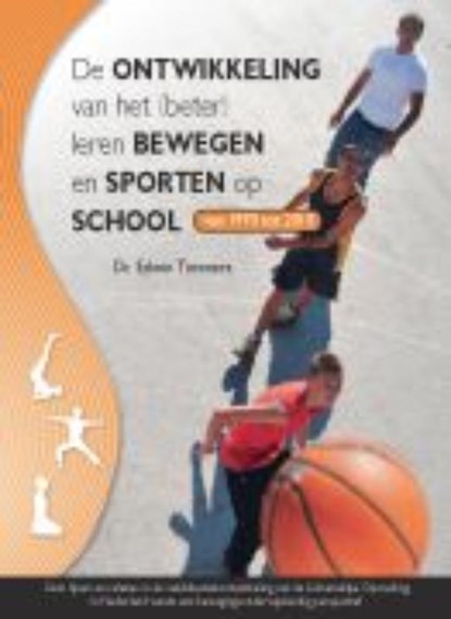 De ontwikkeling van het (beter) leren bewegen en sporten op school van 1970 tot 2010, Edwin Timmers - Paperback - 9789054721239