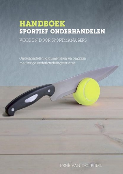 Handboek sportief onderhandelen voor en door sportmanagers, Rene van den Burg - Paperback - 9789054722403