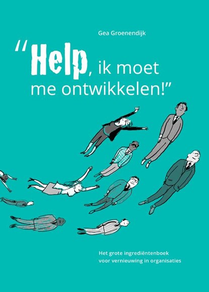 "Help, ik moet me ontwikkelen", Gea Groenendijk - Paperback - 9789054724377