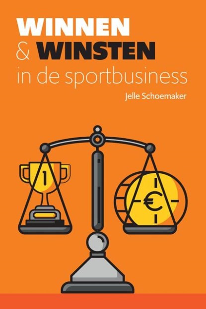 Winnen & winsten in de sportbusiness, Jelle Schoemaker - Paperback - 9789054724438