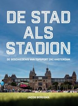 De stad als stadion - Jacob Bergsma - 9789054724841