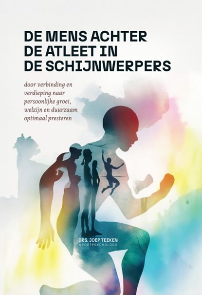 De mens achter de atleet in de schijnwerpers, Joep Teeken - Gebonden - 9789054724995