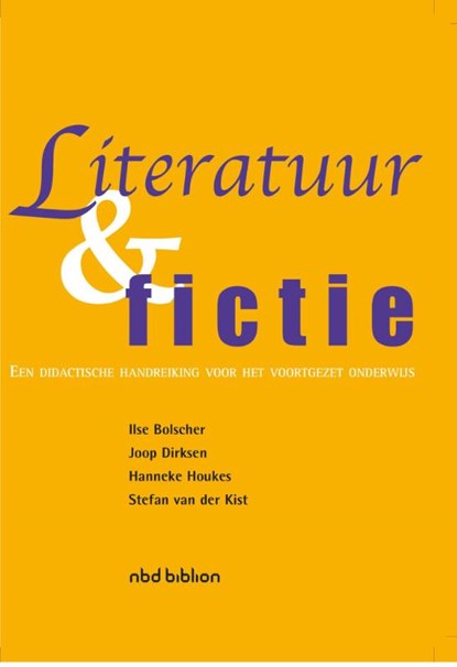Literatuur en fictie, Ilse Bolscher ; Joop Dirksen ; Hanneke Houkes ; Stefan van der Kist - Paperback - 9789054835271