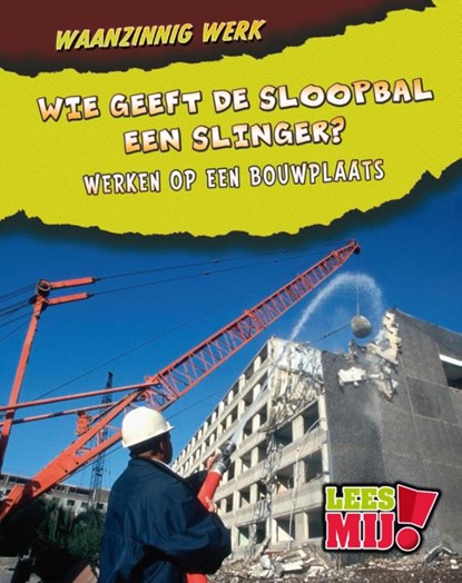 Wie geeft de sloopbal een slinger?, Mary  Meinking - Gebonden - 9789054837848