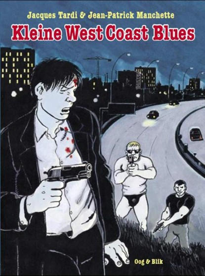 Kleine West Coast Blues, Jac. Tardi ; J.-P. Manchette - Paperback - 9789054921523