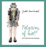 Pelgrim of niet? - Judith Vanistendael - 9789054924470