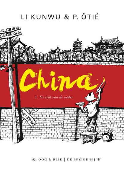 China 1 : De tijd van de vader, P. Otie ; P. Ôtié - Paperback - 9789054929987