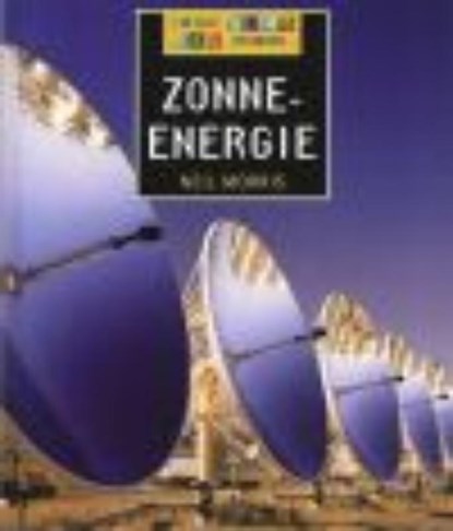 Zonne-energie, Neil Morris - Gebonden - 9789054955986